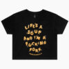Life Is A Soup And I’m A Fork Crop Tee