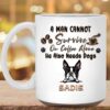 A Man Cannot Survive On Coffee Alone He Also Needs Dogs Mug