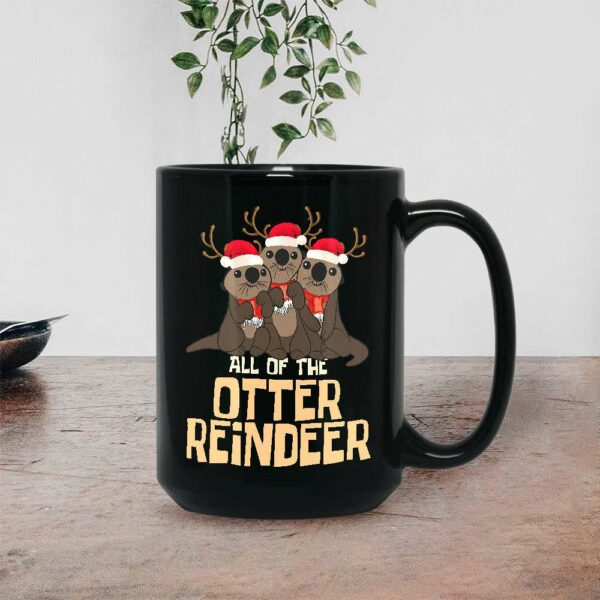 All Of The Otter Reindeer Christmas Funny Cute Mug