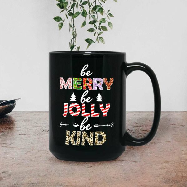 Be Merry Be Jolly Be Kind Christmas Mug