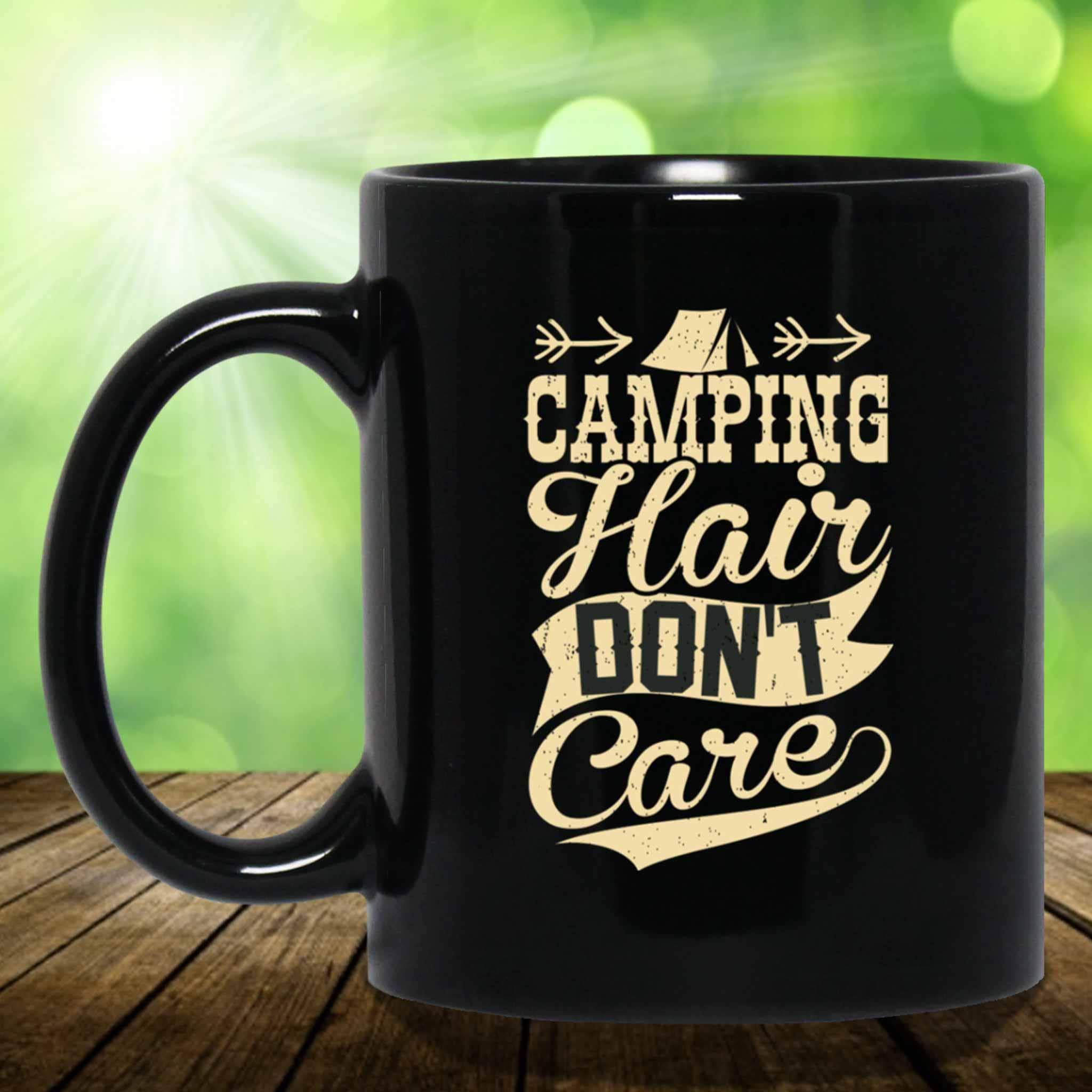 Camping Hair Don't Care Camping Themed Black Coffee Mugs Camping Hair Don't Care Camping Themed Black Coffee Mugs