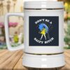Don’t Be A Salty Bitch v1 Funny Meme Themed White Beer Mug