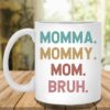 Momma Mommy Mom Bruh Funny White Coffee Mugs