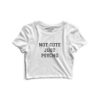 Not Cute Just Psycho Crop Top