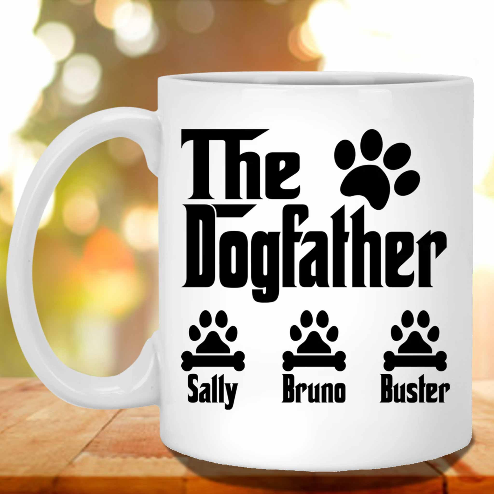 The Dogfather Custom Personalized Coffee Mug The Dogfather Custom Personalized Coffee Mug