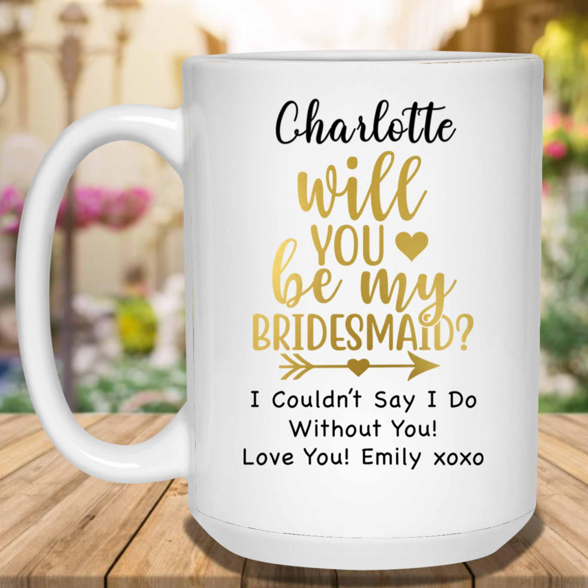 Will You Be My Bridesmaid Gold Custom Personalized White Coffee Mugs Will You Be My Bridesmaid Gold Custom Personalized White Coffee Mugs