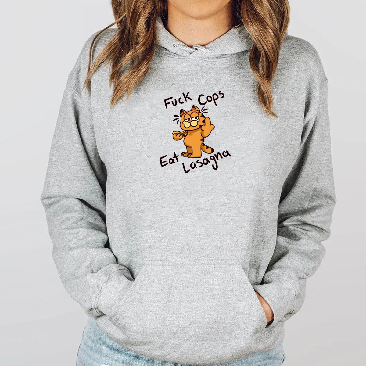 Garfield Fuck Cops Eat Lasagna Hoodie Garfield Fuck Cops Eat Lasagna Hoodie