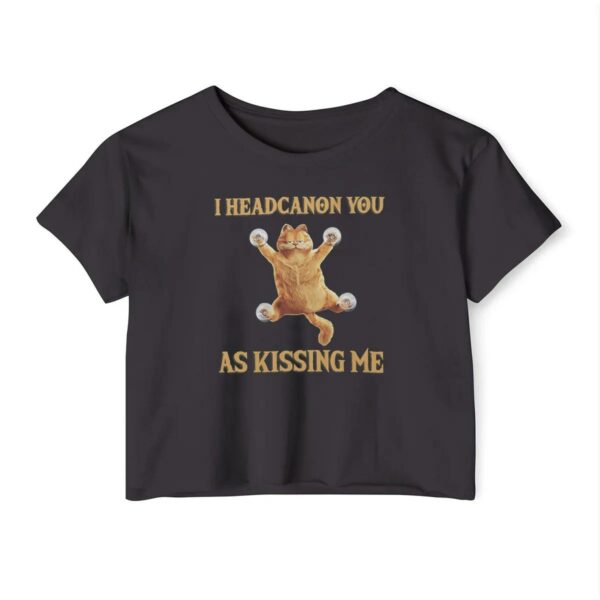 I Headcanon You As Kissing Me Satire Garfield Crop Top