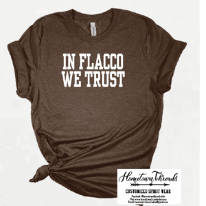 In Flacco We Trust Bella Canvas Tee