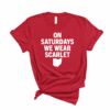 On Saturdays We Wear Scarlet Ohio Bella Canvas Tee