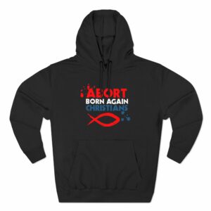 Abort Born Again Christians