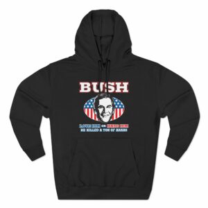 Bush Love Him or Hate Him
