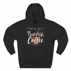 But First Coffee