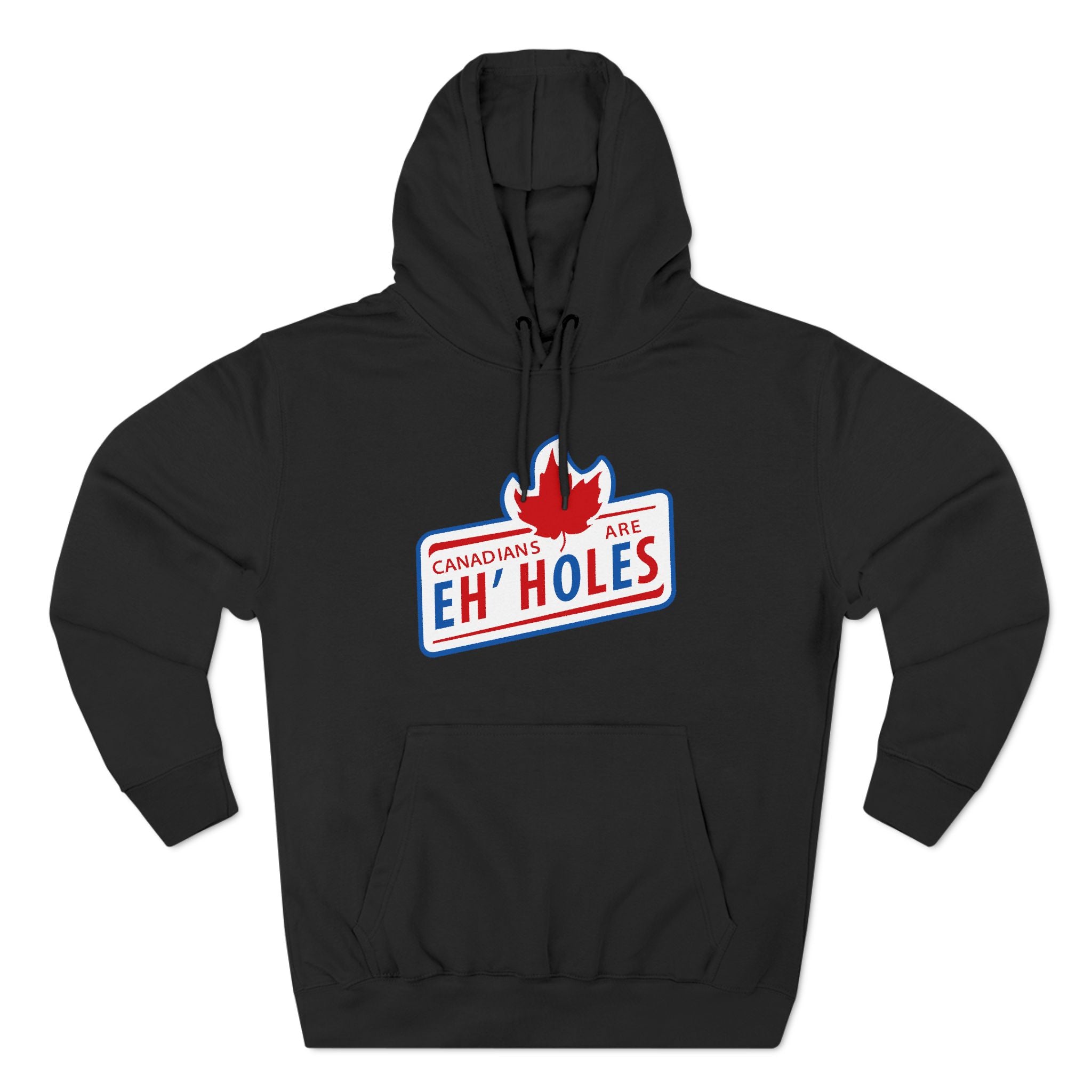 Canadians Are Eh'holes Canadians Are Eh'holes