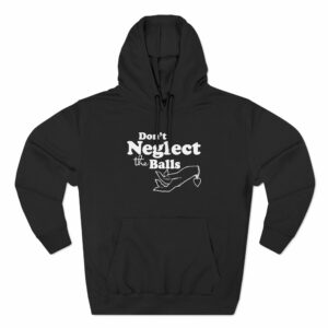 Don’t Neglect The Balls