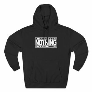 I Bring Nothing To The Table