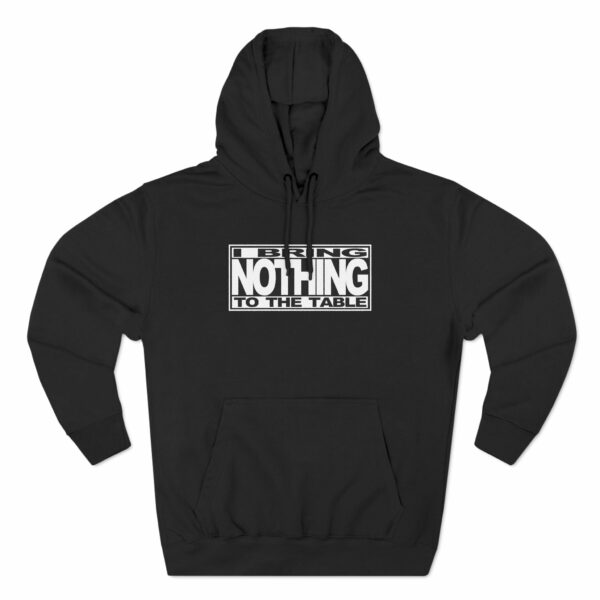 I Bring Nothing To The Table