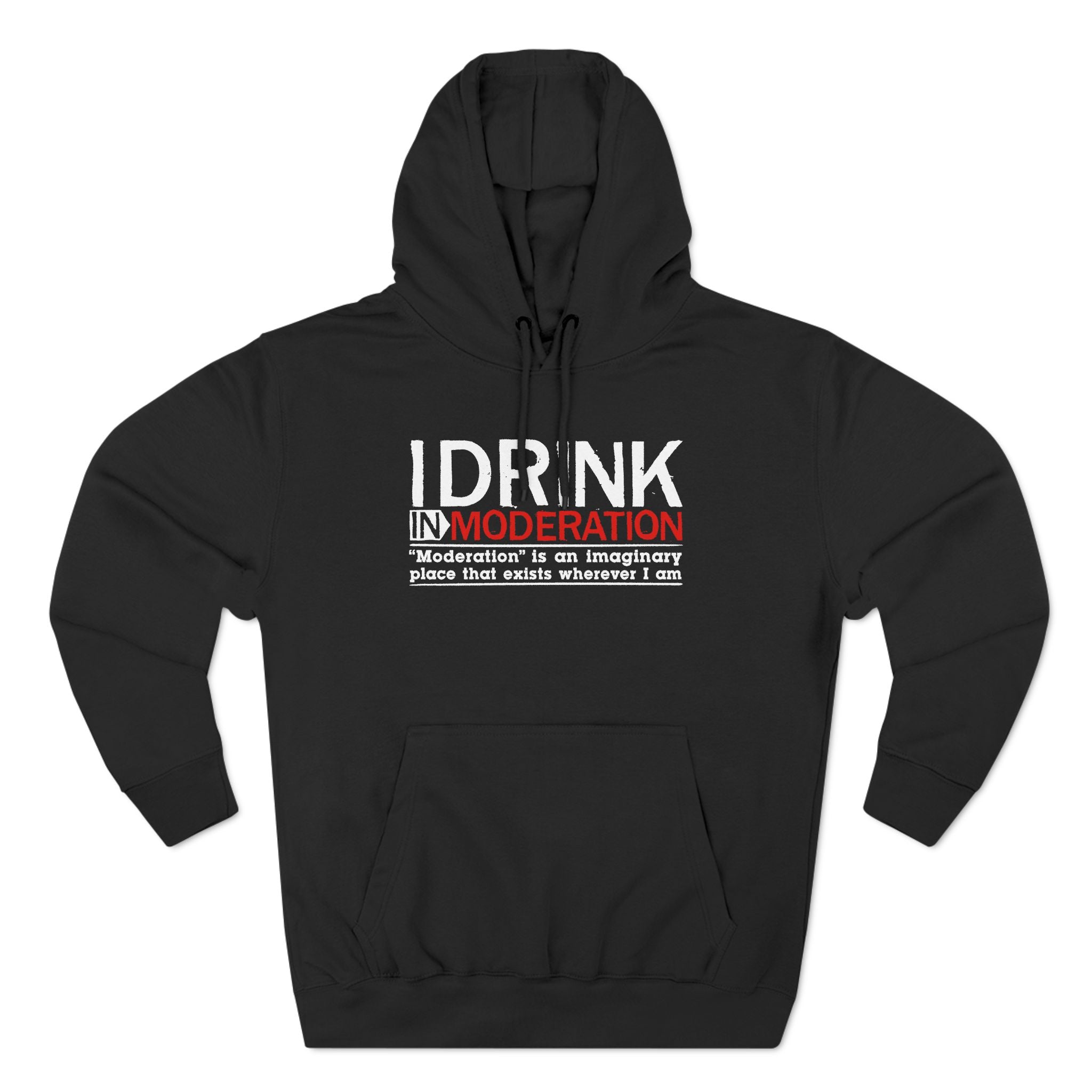 I Drink In Moderation I Drink In Moderation