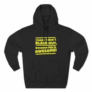 I Hope I Don’t Black Out Because This Is Awesome!