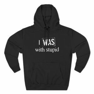 I Was With Stupid