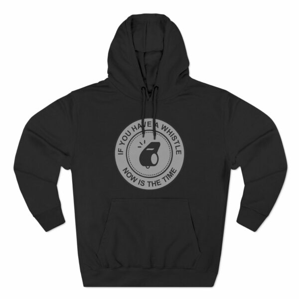 If You Have A Whistle Now Is The Time