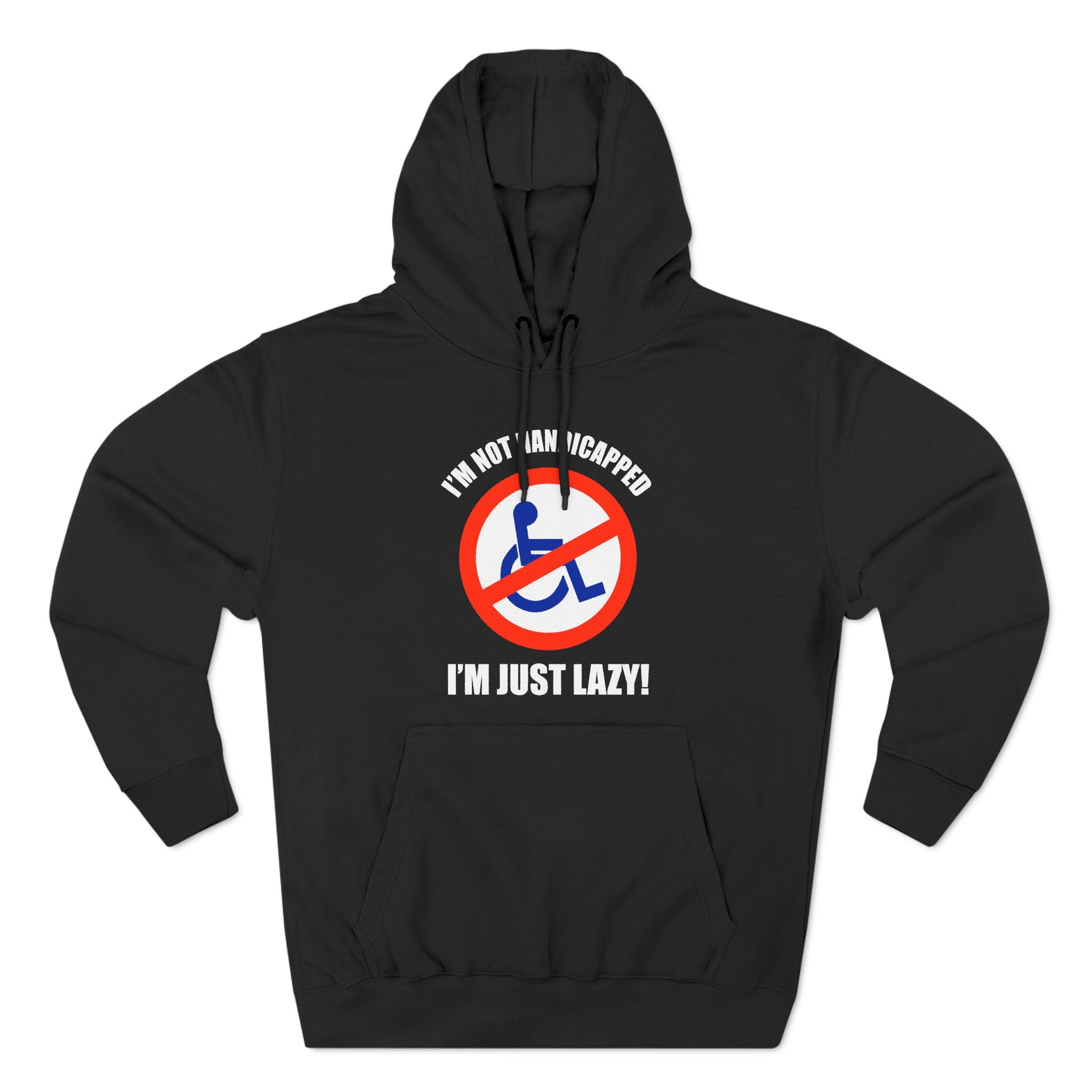 I'm Not Handicapped - I'm Just Lazy I'm Not Handicapped - I'm Just Lazy