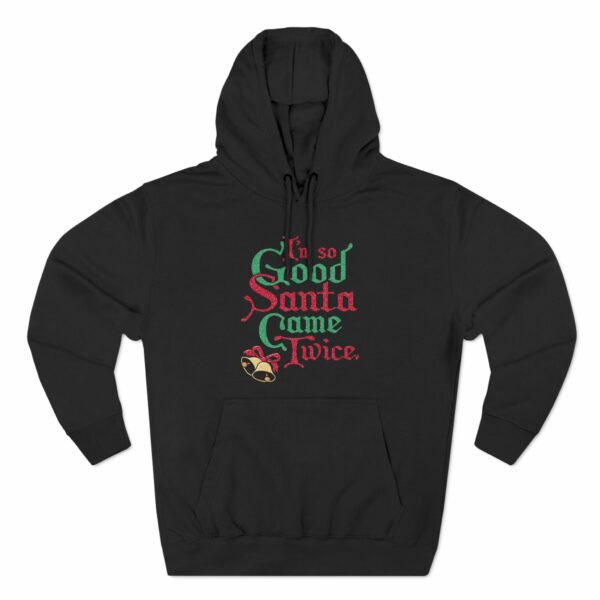 I’m So Good Santa Came Twice