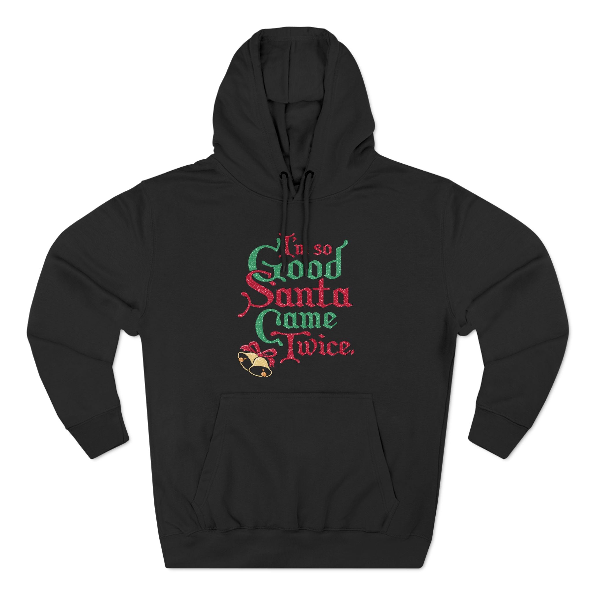 I'm So Good Santa Came Twice I'm So Good Santa Came Twice