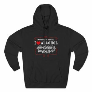 It’d Be Easy For Me To Say I Love Alcohol
