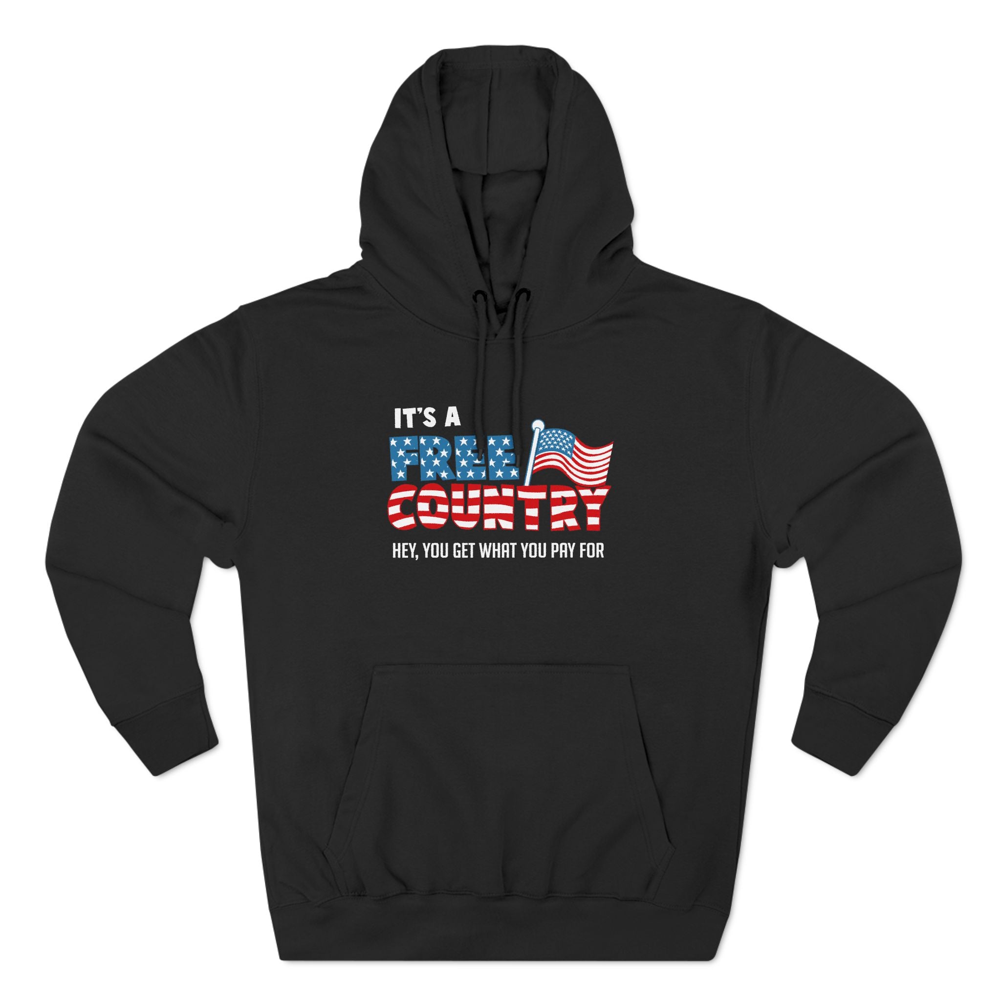 It's A Free Country - Hey You Get What You Pay For It's A Free Country - Hey You Get What You Pay For