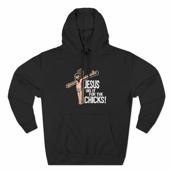 Jesus Did It For The Chicks
