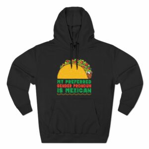 My Preferred Gender Pronoun Is Mexican (Taco)