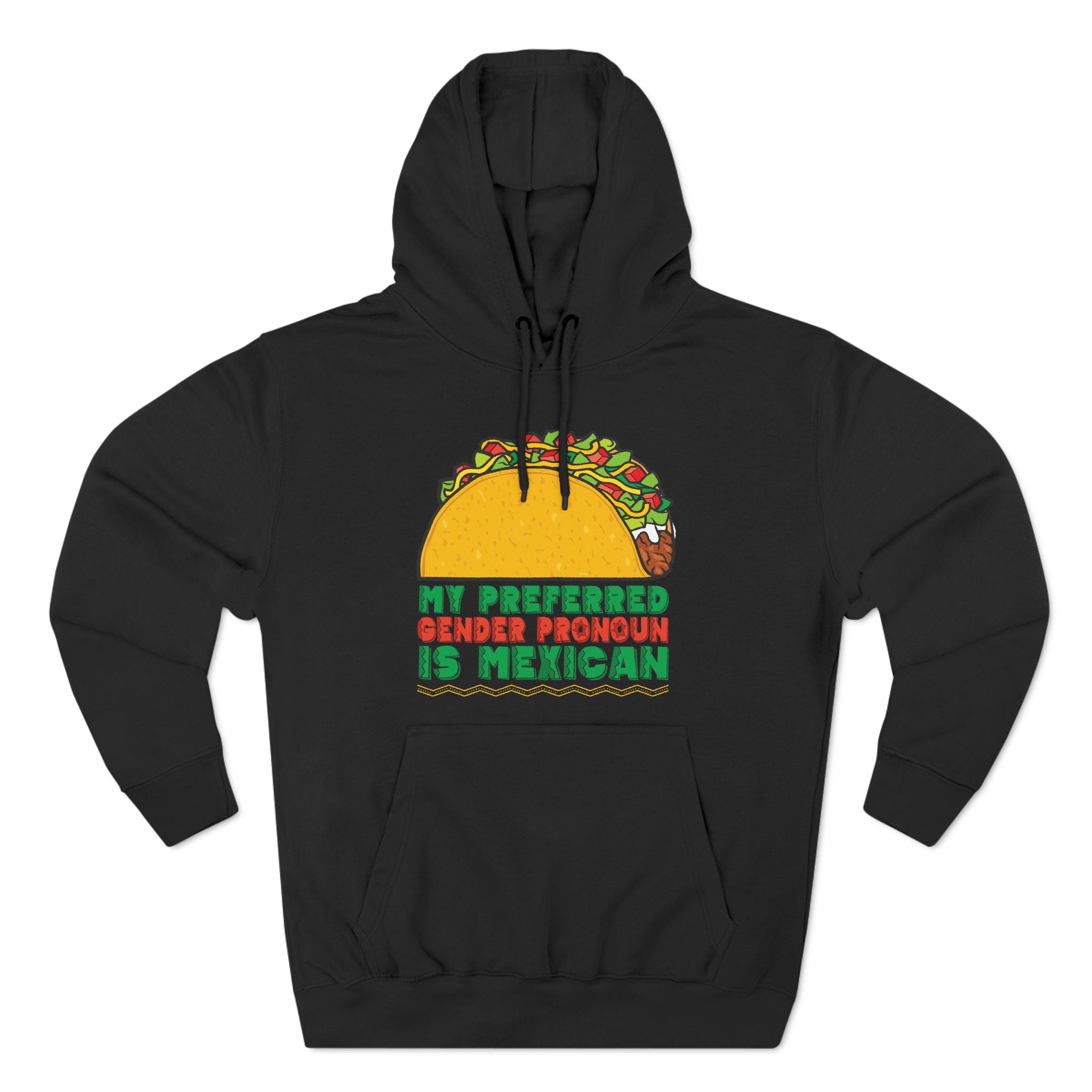 My Preferred Gender Pronoun Is Mexican (Taco) My Preferred Gender Pronoun Is Mexican (Taco)