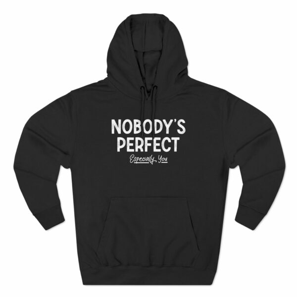 Nobody’s Perfect, Especially You