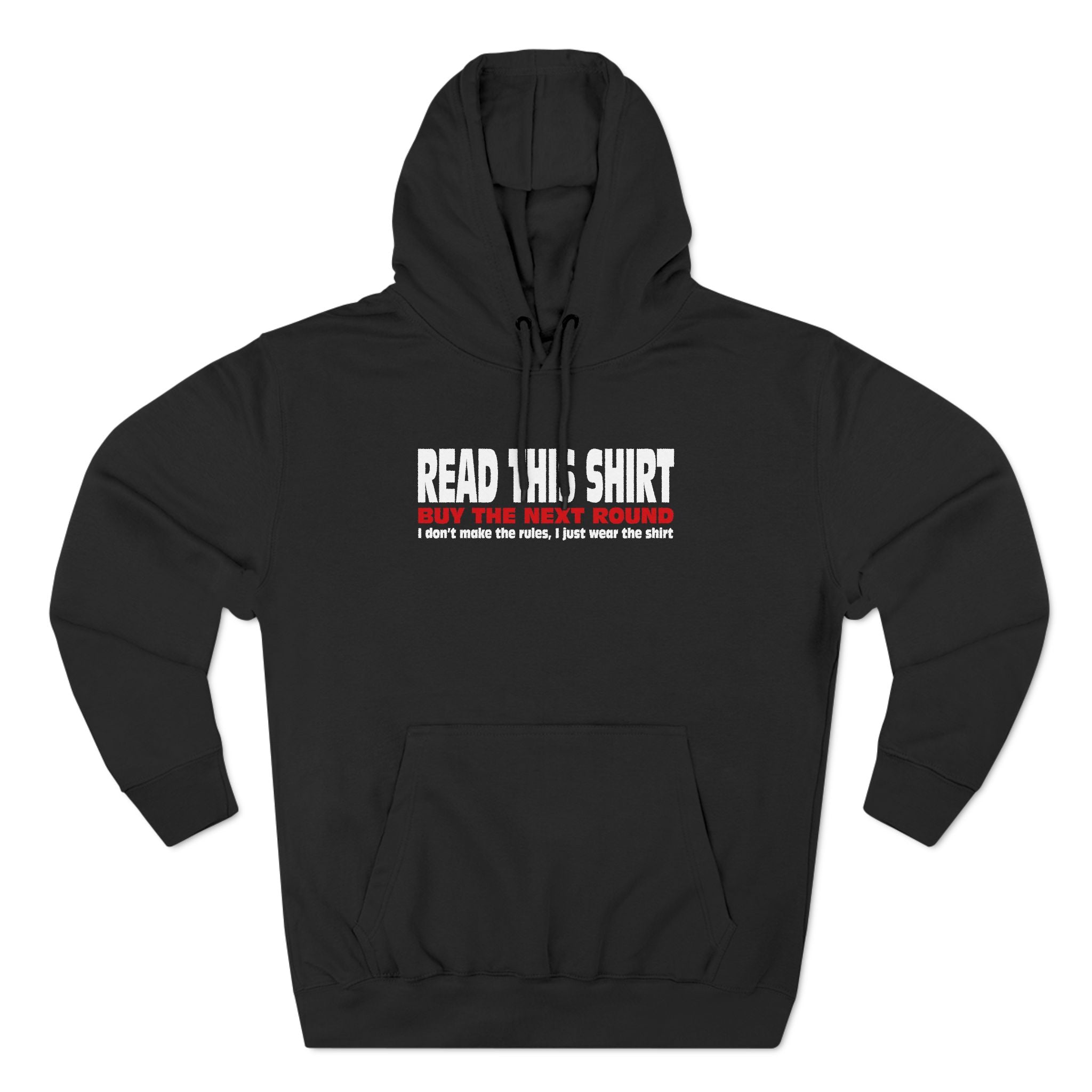Read This Shirt Buy The Next Round. I Don't Make The Rules I Just Wear The Shirt Read This Shirt Buy The Next Round. I Don't Make The Rules I Just Wear The Shirt