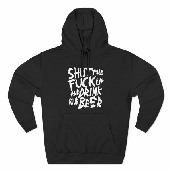 Shut The Fuck Up And Drink Your Beer