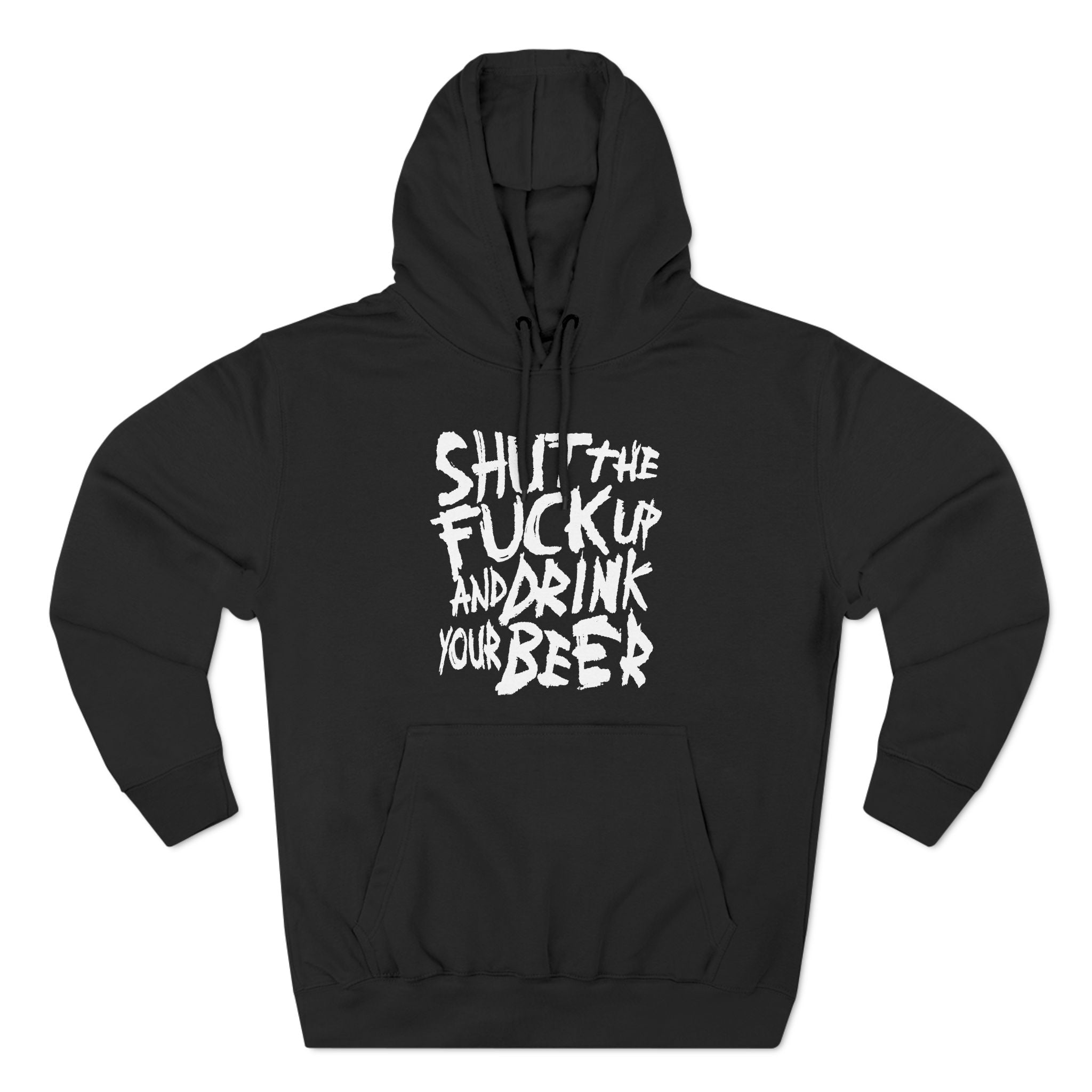 Shut The Fuck Up And Drink Your Beer Shut The Fuck Up And Drink Your Beer