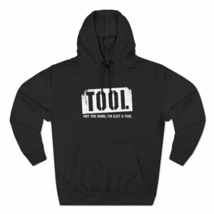 Tool (Not The Band I’m Just A Tool)