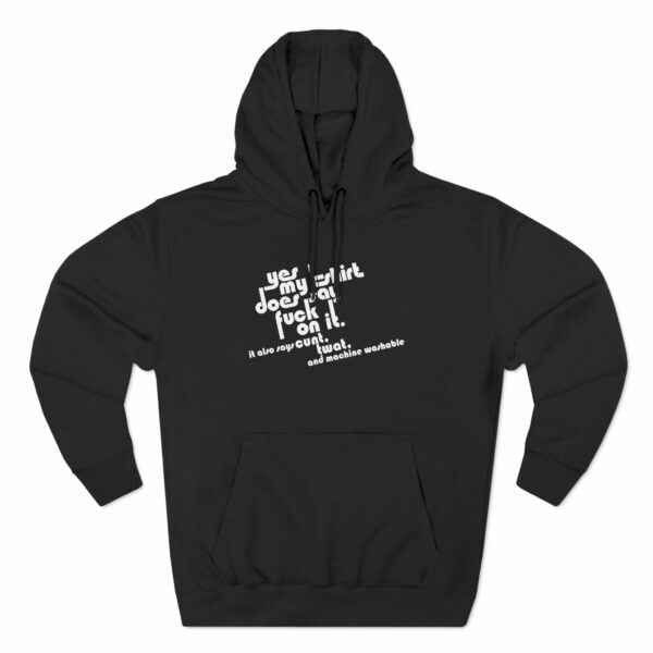 Yes My T-shirt Does Say Fuck On It. It Also Says Cunt Twat And Machine Washable
