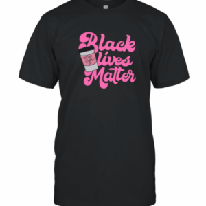 Black Lives Matter But First Coffee T-Shirt