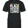 Men Black Father Matter T-Shirt