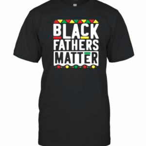 Men Black Father Matter T-Shirt