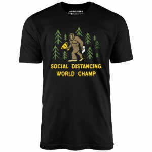 Bigfoot Social Distancing World Champ – Unisex T-Shirt