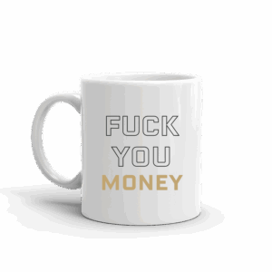 Billions Fuck You Money White Mug