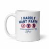 Clayton Kershaw I Hardly Want Pants, Dave Mug