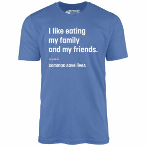 Commas Save Lives – Unisex T-Shirt