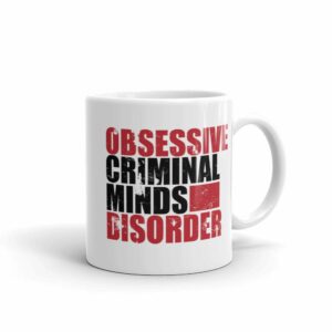 Criminal Minds Obsessive Criminal Minds Disorder White Mug