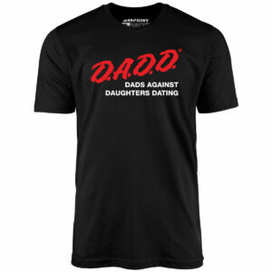Dads Against Daughters Dating – Unisex T-Shirt