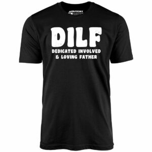 Dedicated Involved Loving Father – Unisex T-Shirt