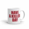Dexter Have a Killer Day White Mug
